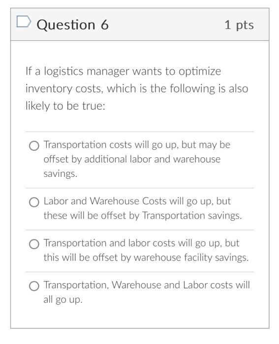 Solved Question 6 1pts If a logistics manager wants to | Chegg.com