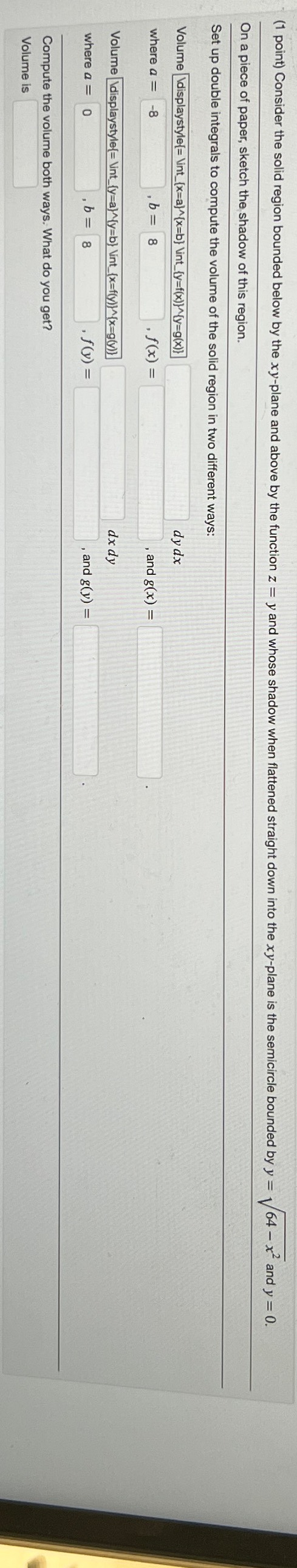 Solved ( 1 ﻿point) ﻿Consider the solid region bounded below | Chegg.com