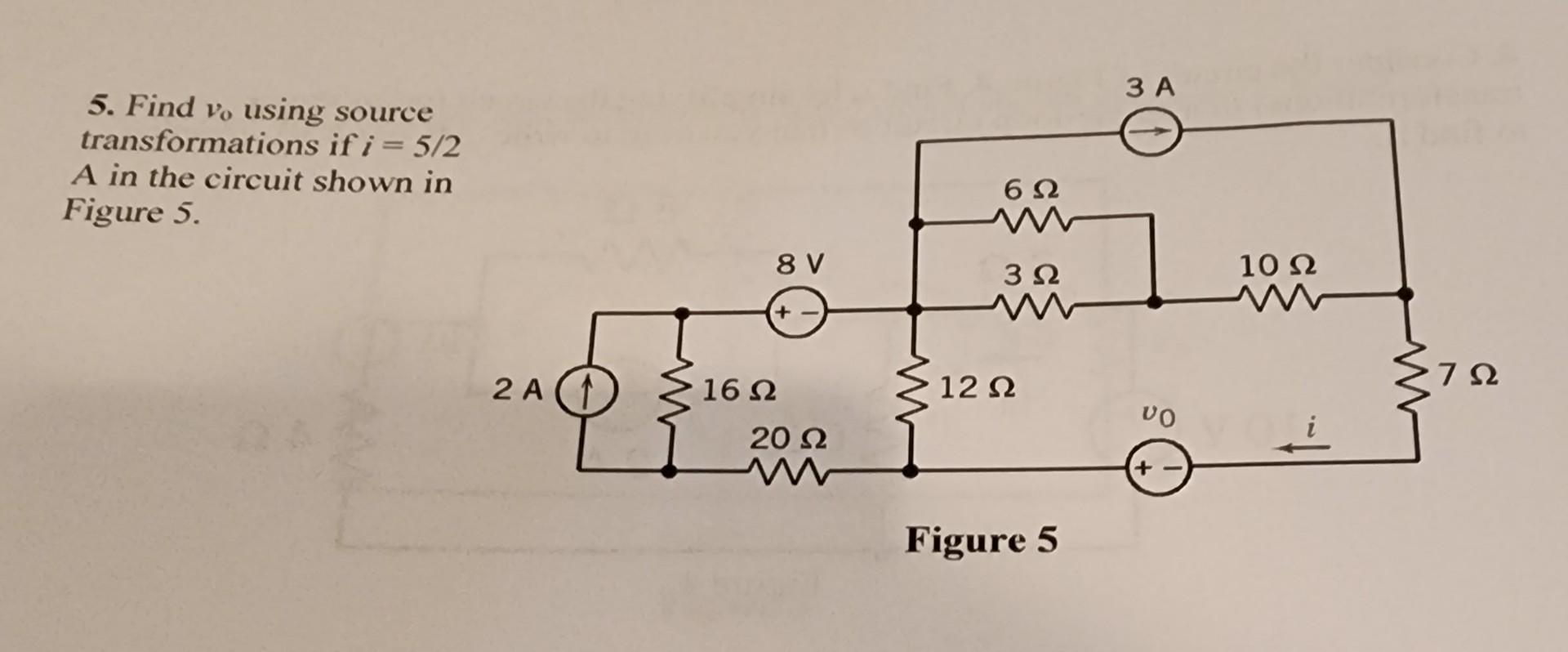 Solved 5. Find V0 Using Source Transformations If I=5/2 A In | Chegg.com