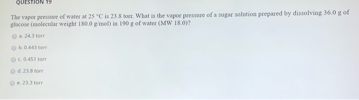 Solved QUESTION 19 The Vapor Pressure Of Water At 25°C Is | Chegg.com