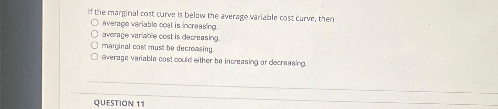 Solved If the marginal cost curve is below the average | Chegg.com