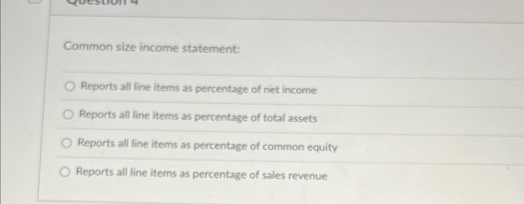 Solved Common size income statement:Reports all line items | Chegg.com