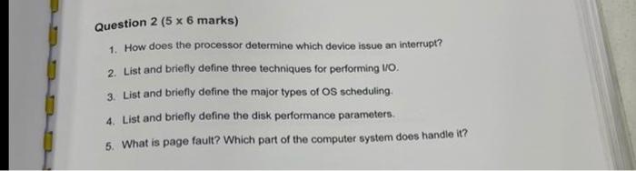Solved Question 2 ( 5×6 marks) 1. How does the processor | Chegg.com