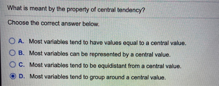 solved-what-is-meant-by-the-property-of-central-tendency-chegg