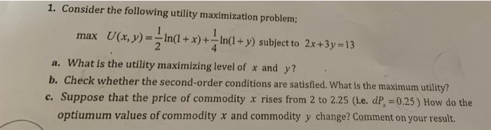 Solved 1. Consider the following utility maximization | Chegg.com