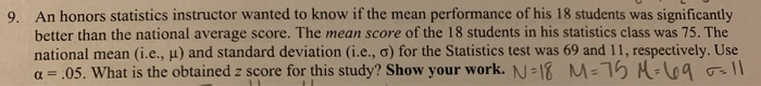 Solved 9. An honors statistics instructor wanted to know if | Chegg.com