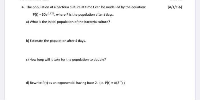 Solved [A/T/C-6] 4. The population of a bacteria culture at | Chegg.com