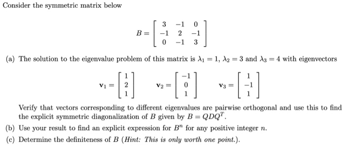 Solved Consider The Symmetric Matrix Below B= 3 -1 0 -1 2 -1 | Chegg.com