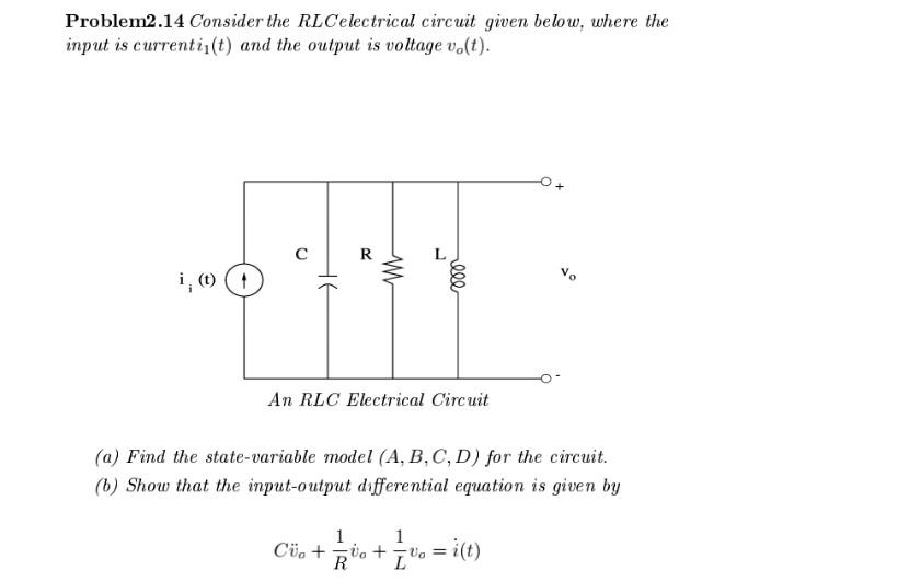 Solved Problem2.14 Consider the RLCelectrical circuit given | Chegg.com