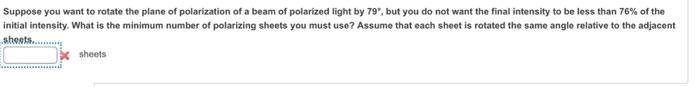 Solved Suppose you want to rotate the plane of polarization | Chegg.com