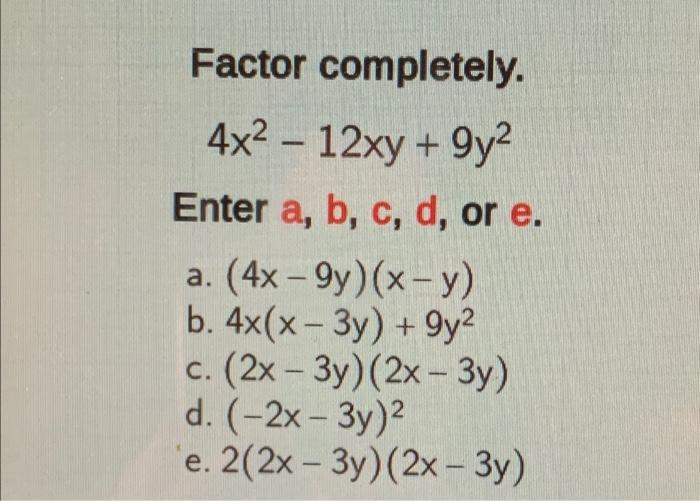 Solved Factor Completely 4x2 12xy 9y2 Enter A B C Chegg Com