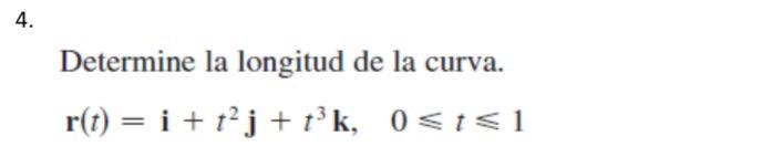 Determine la longitud de la curva. \[ \mathbf{r}(t)=\mathbf{i}+t^{2} \mathbf{j}+t^{3} \mathbf{k}, \quad 0 \leqslant t \leqsla