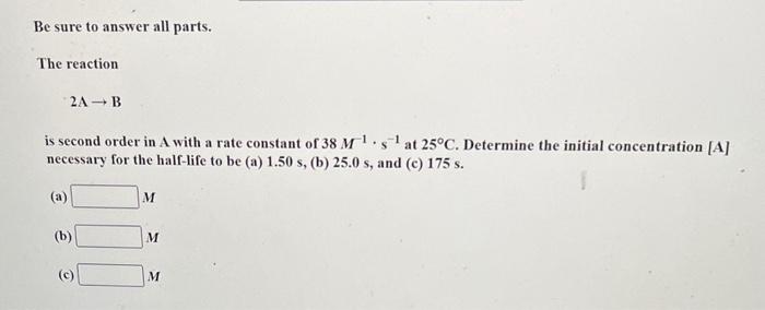 Solved Be Sure To Answer All Parts. The Reaction 2 A→B Is | Chegg.com