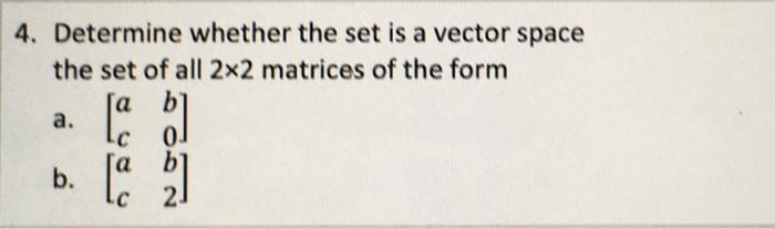 Solved 4. Determine whether the set is a vector space the | Chegg.com