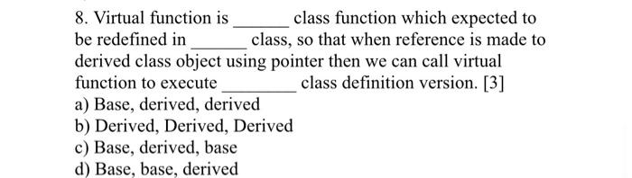 Solved 8. Virtual function is class function which expected | Chegg.com