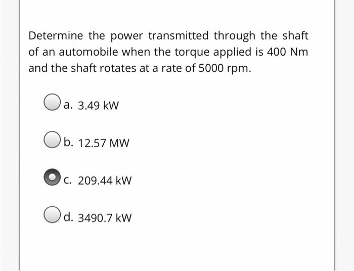 Solved Determine the power transmitted through the shaft of