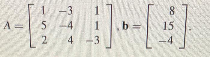 Solved Determine The Solution Set To The System Ax=b For The | Chegg.com