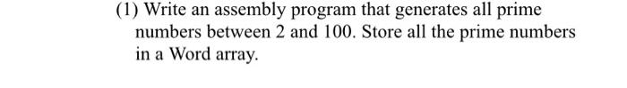Solved (1) Write an assembly program that generates all | Chegg.com