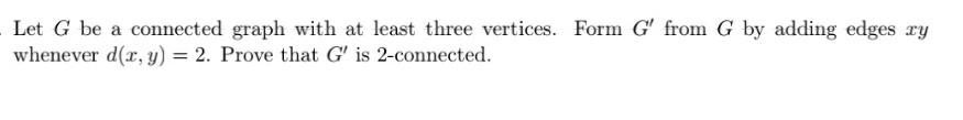 Solved Let G be a connected graph with at least three | Chegg.com