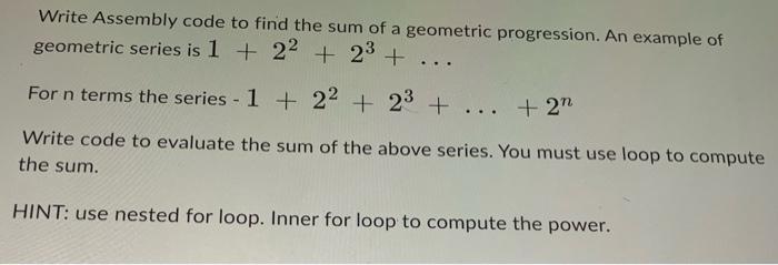 Solved Write Assembly code to find the sum of a geometric | Chegg.com