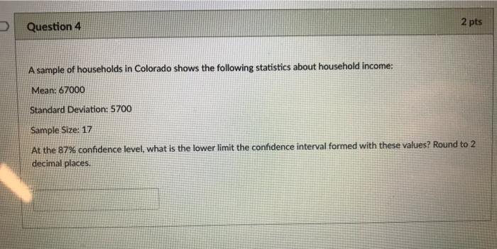 Solved Question 2 A Sample Of Households In Colorado Shows | Chegg.com