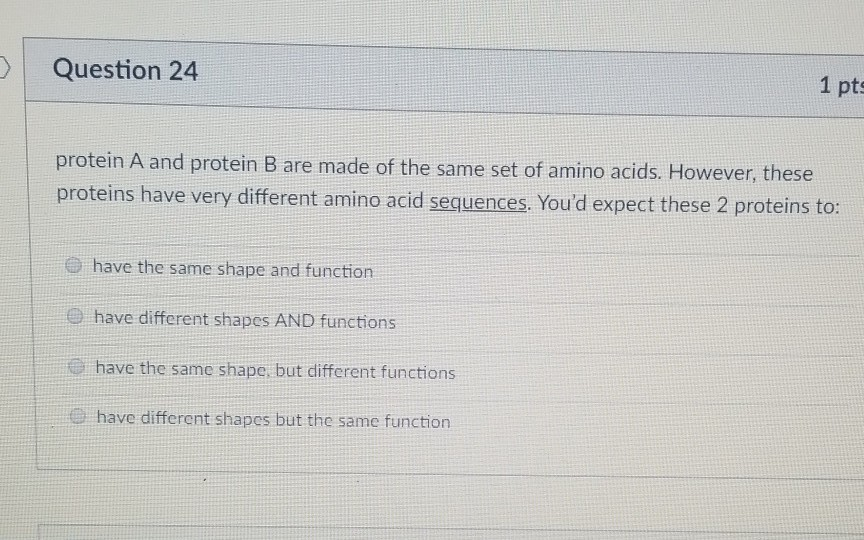 Solved Question 24 1 pts protein A and protein B are made of | Chegg.com