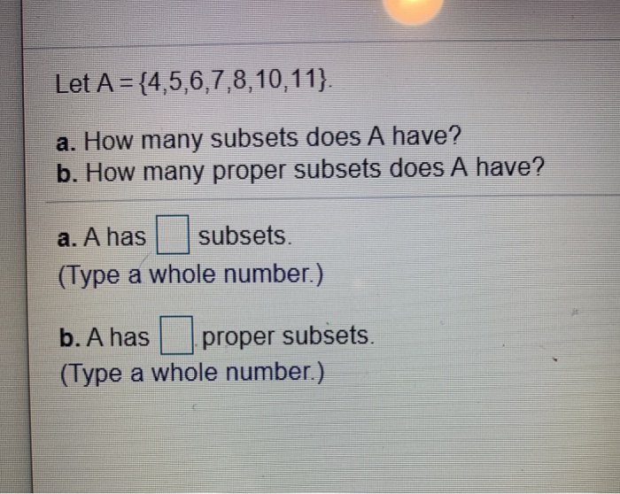 Solved Let A 456781011 A How Many Subsets Does A