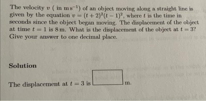 Solved The velocity v (in ms-¹) of an object moving along a | Chegg.com