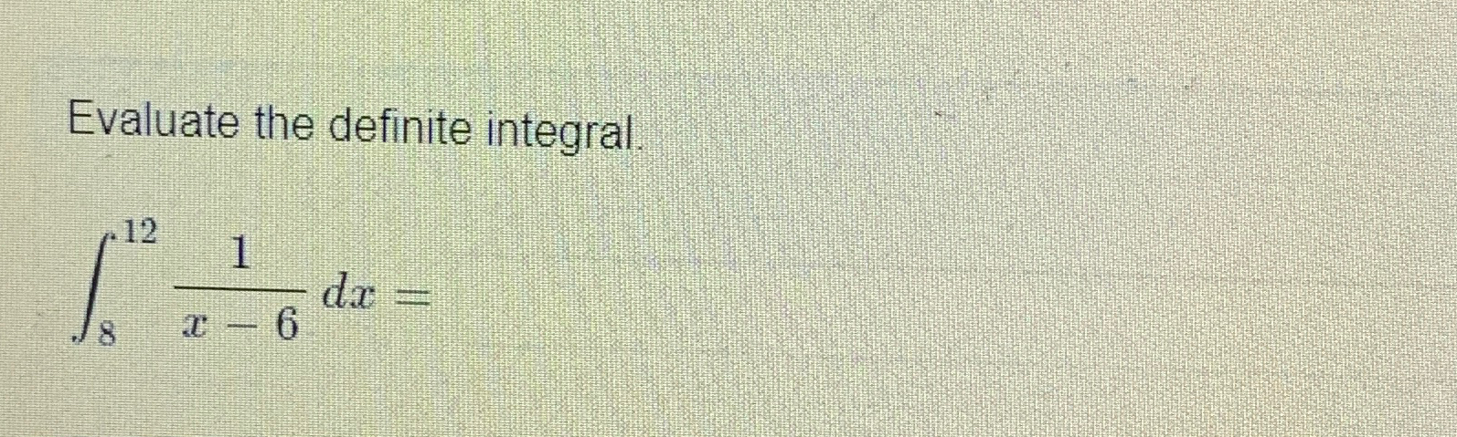 Solved Evaluate the definite integral∫8121x-6dx= | Chegg.com