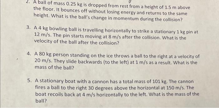 Solved 2. A Ball Of Mass 0.25 Kg Is Dropped From Rest From A | Chegg.com