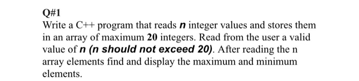 Solved Q#1 Write a C++ program that reads n integer values | Chegg.com