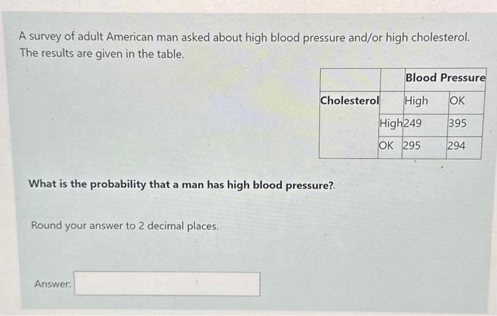 Solved A survey of adult American man asked about high blood | Chegg.com