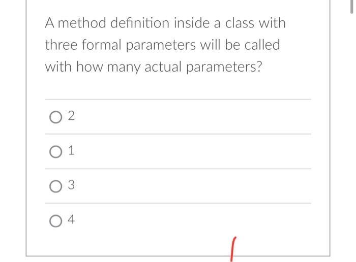 Solved A method definition inside a class with three formal | Chegg.com