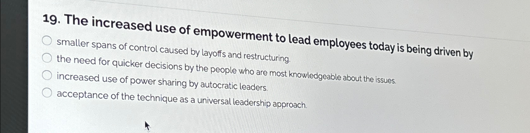 Solved The increased use of empowerment to lead employees | Chegg.com