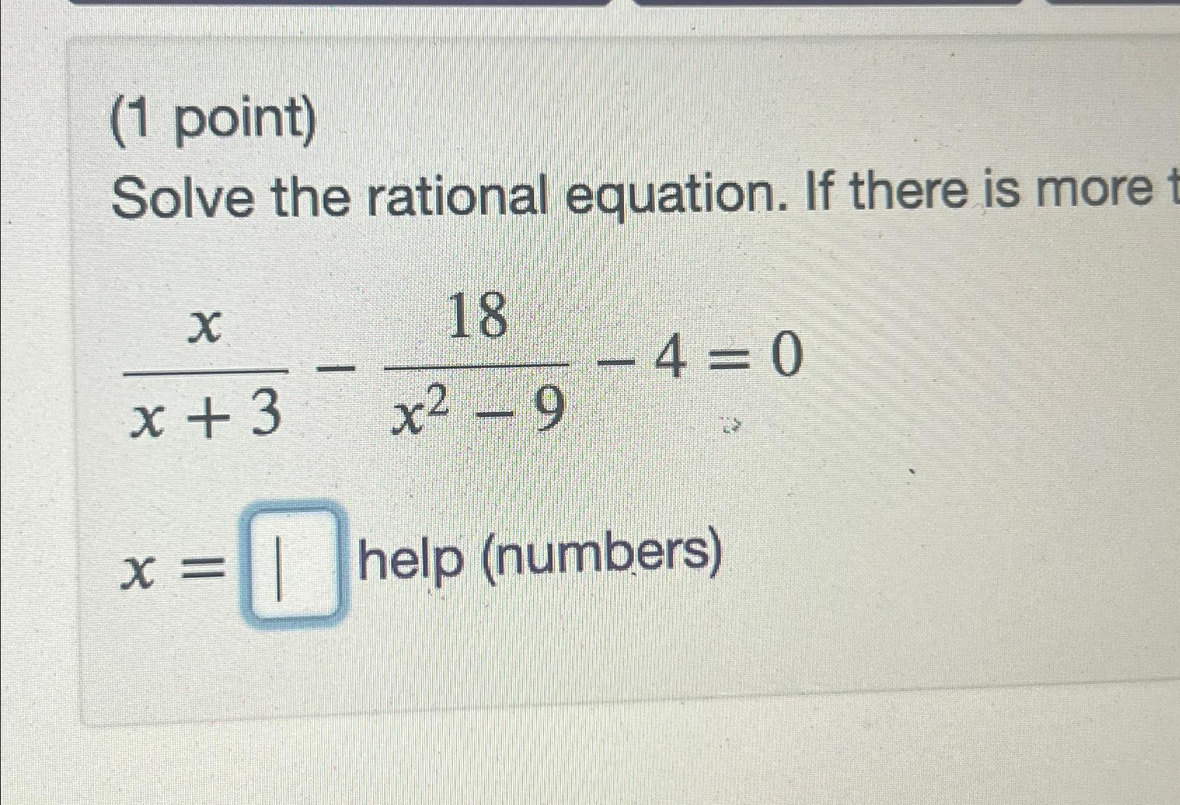 Solved (1 ﻿point)Solve the rational equation. If there is | Chegg.com
