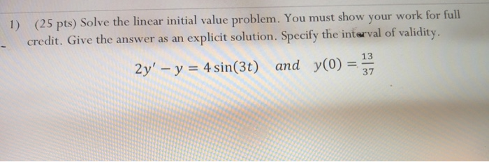 Solved 1) (25 pts) Solve the linear initial value problem. | Chegg.com