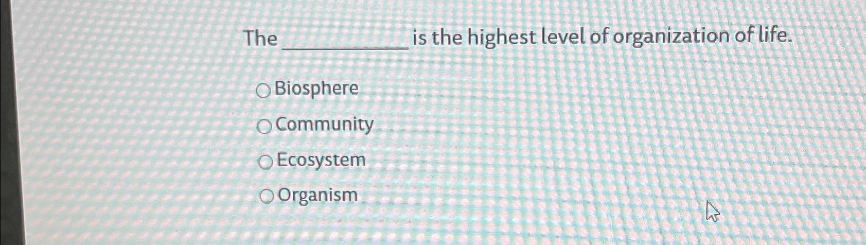level of organization from cell to biosphere
