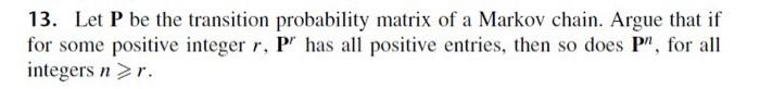 Solved 13. Let P be the transition probability matrix of a | Chegg.com