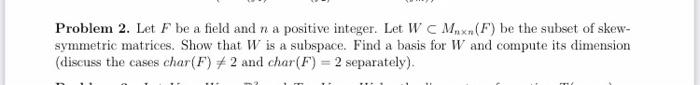 Solved Problem 2. Let F be a field and n a positive integer. | Chegg.com
