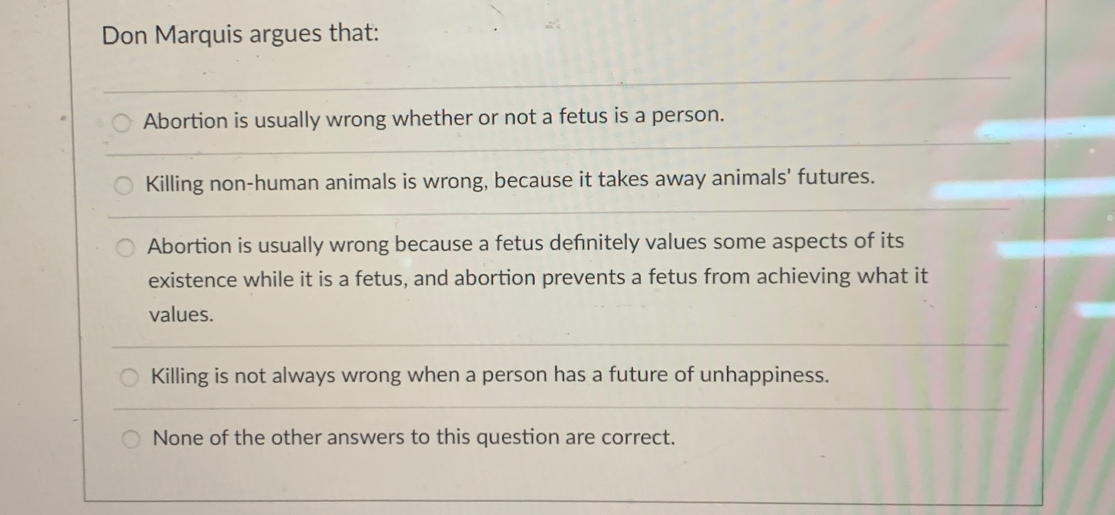Solved Don Marquis argues that:q,Abortion is usually wrong | Chegg.com