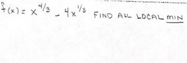 \( f(x)=x^{4 / 3}-4 x^{1 / 3} \)