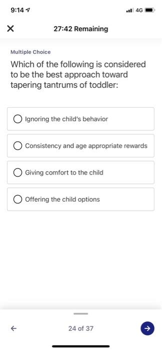 9:14 1 tl 4G Х 27:42 Remaining Multiple Choice Which of the following is considered to be the best approach toward tapering t