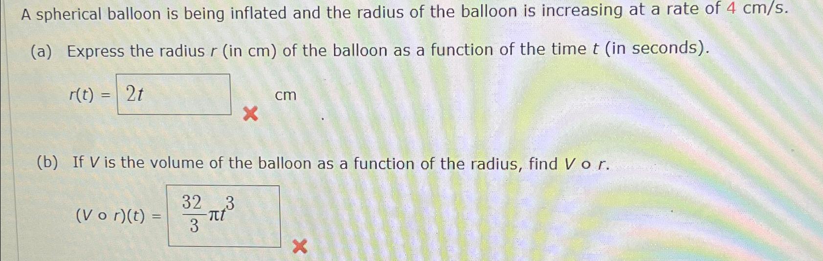 Solved A Spherical Balloon Is Being Inflated And The Radius | Chegg.com