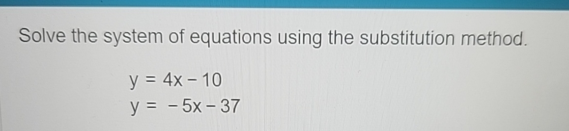 Solved Solve the system of equations using the substitution | Chegg.com