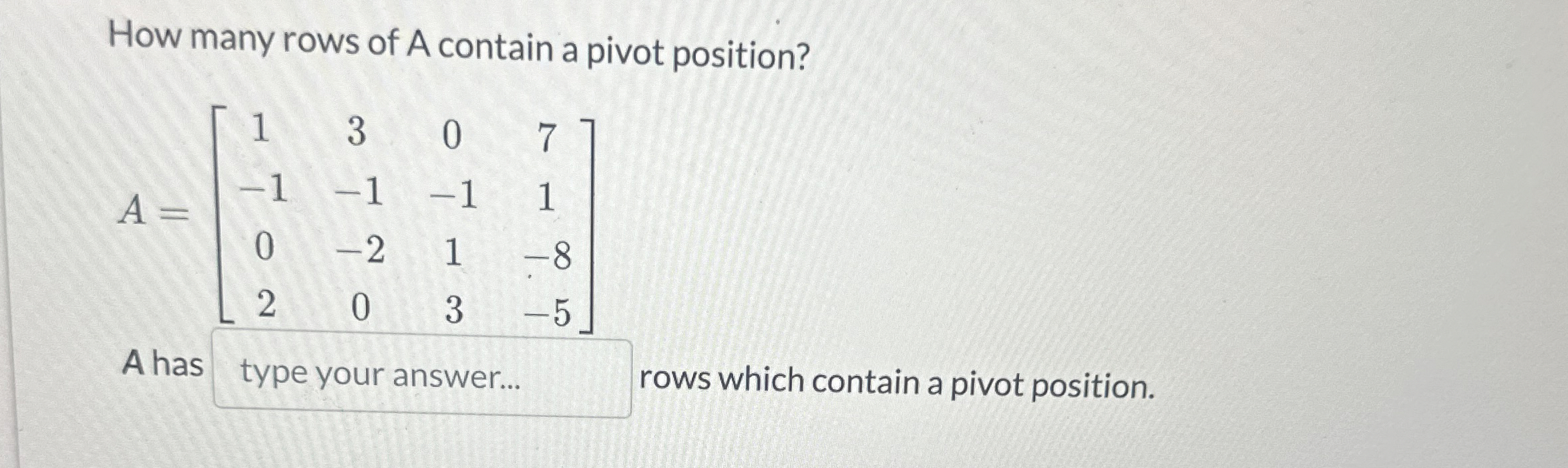 Solved How many rows of A contain a pivot | Chegg.com