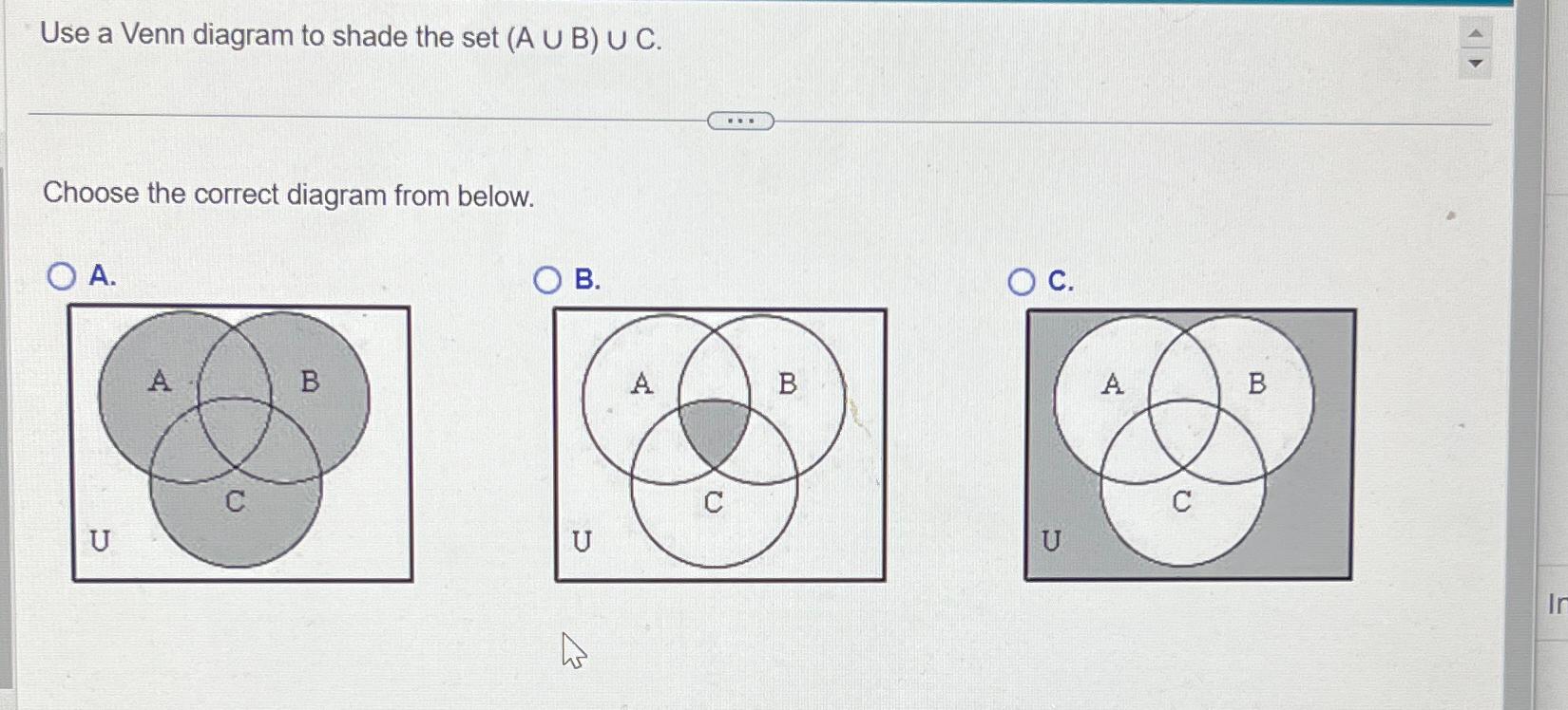 Solved Use A Venn Diagram To Shade The Set (A∪B)∪C.Choose | Chegg.com