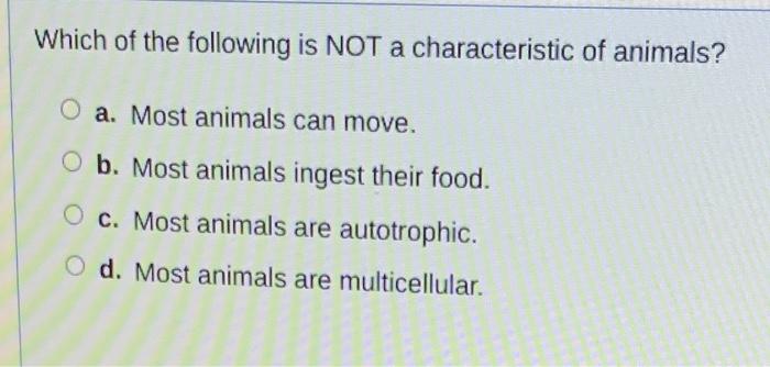 Solved Which of the following is NOT a characteristic of | Chegg.com