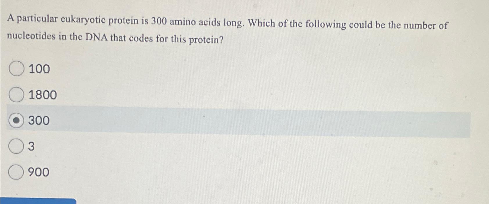 Solved A particular eukaryotic protein is 300 ﻿amino acids