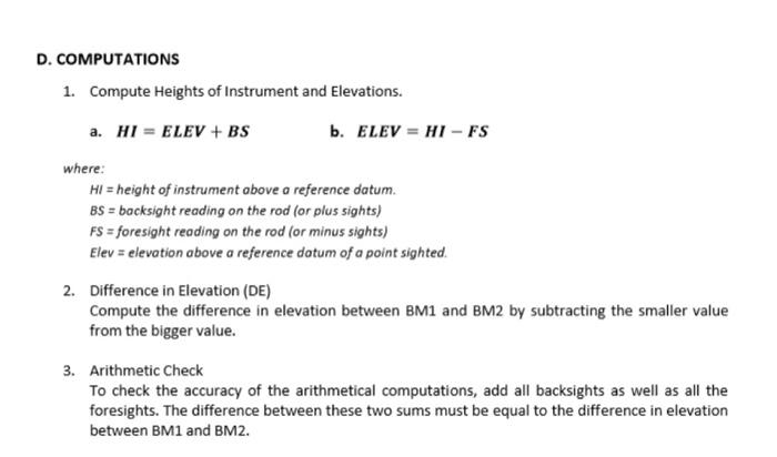 D. COMPUTATIONS
1. Compute Heights of Instrument and Elevations.
a. HI = ELEV + BS
where:
HI = height of instrument above a r