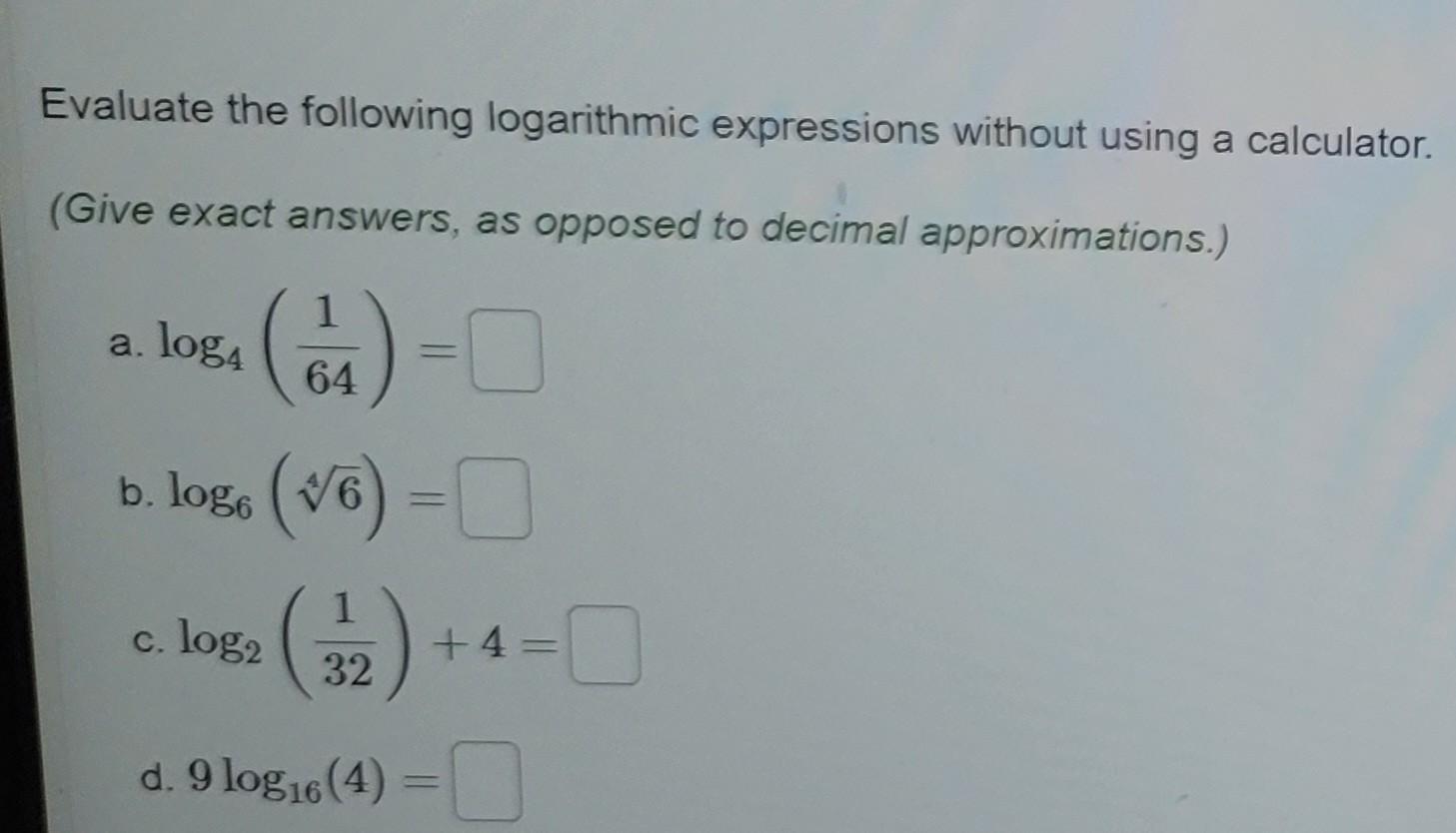 Solved Evaluate the following logarithmic expressions | Chegg.com